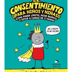 El consentimiento (¡para niños y niñas!)